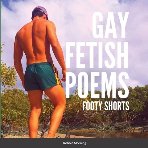 Gay Fetish Poems: Footy Shorts