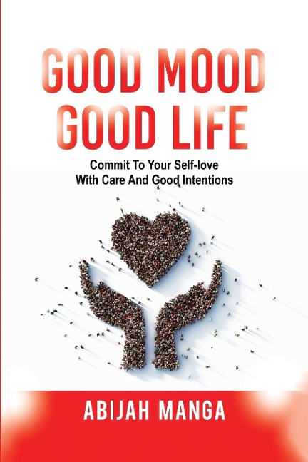 Good Mood, Good Life: Commit to your Self-Love with Care and Good Intentions
