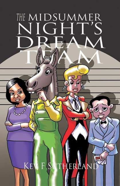 The Midsummer Nights Dream Team: Shakespeare Graphic Novel - 120 page adaptation with a twist + the full play