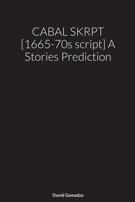 CABAL SKRPT [1665-70s script] A Stories Prediction