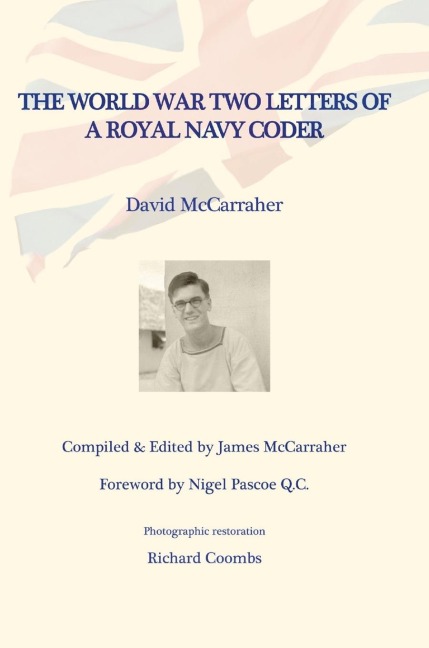 DAVIDS WAR VOLUME ONE: THE WORLD WAR TWO LETTERS OF A ROYAL NAVY CODER