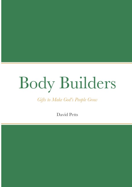 Body Builders: Gifts to make Gods people grow