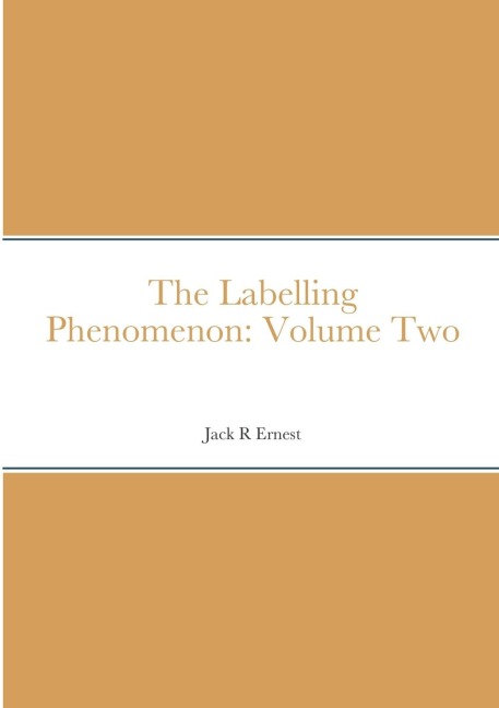 The Labelling Phenomenon: Volume Two