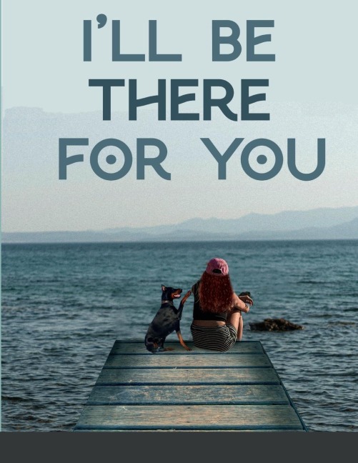 Ill be there for you