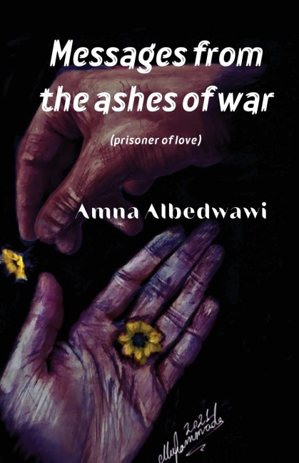 Messages from the Ashes of War: prisoner of love