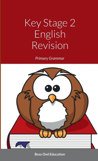 Key Stage 2 English Revision: Primary Grammar
