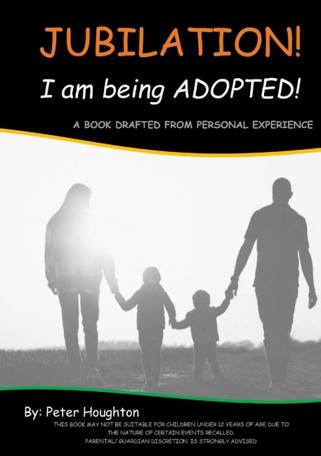 Jubilation! I am being ADOPTED!: A BOOK DRAFTED FROM PERSONAL EXPERIENCE
