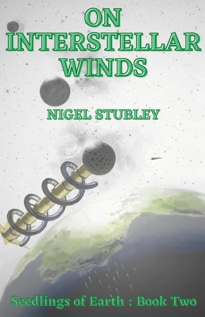 On Interstellar Winds: Seedlings of Earth : Book Two
