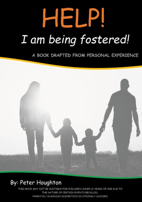 HELP!  I am being fostered!: A BOOK DRAFTED FROM PERSONAL EXPERIENCE