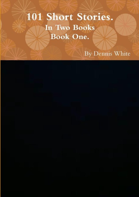Hundred and One Short Stories (Part One)