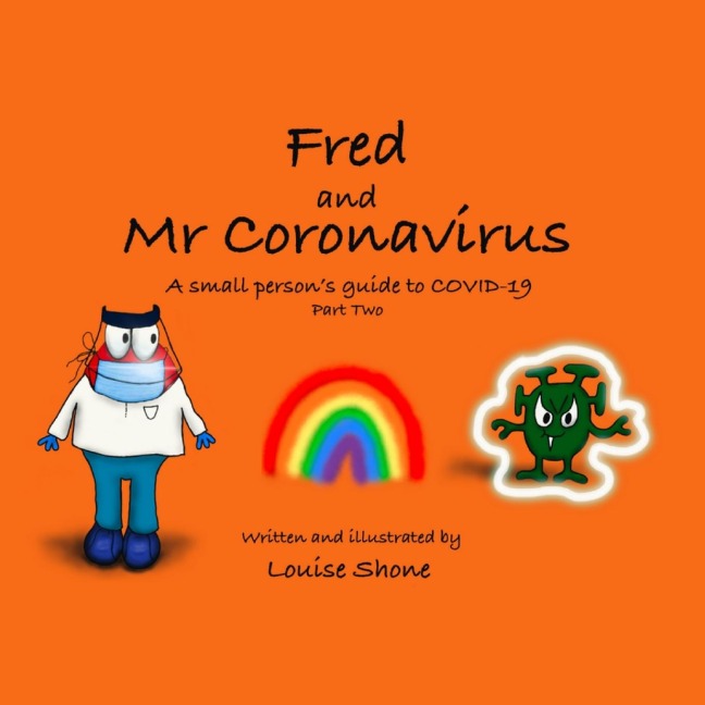 Fred and Mr Coronavirus: A Small Persons Guide to COVID-19 - Part Two