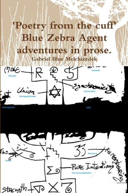 Poetry from the cuff    Blue Zebra Agent adventures in prose.