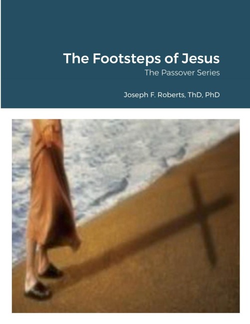 The Footsteps of Jesus: The Passover Series