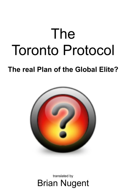 The Toronto Protocol: the real Plan of the Global Elite?