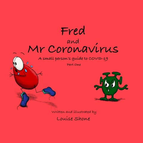 Fred and Mr Coronavirus: A Small Persons Guide to COVID-19 - Part One