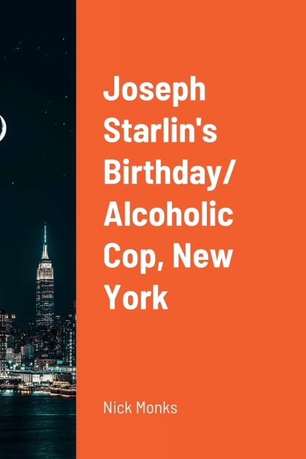 Joseph Starlins Birthday/ Alcoholic Cop, New York