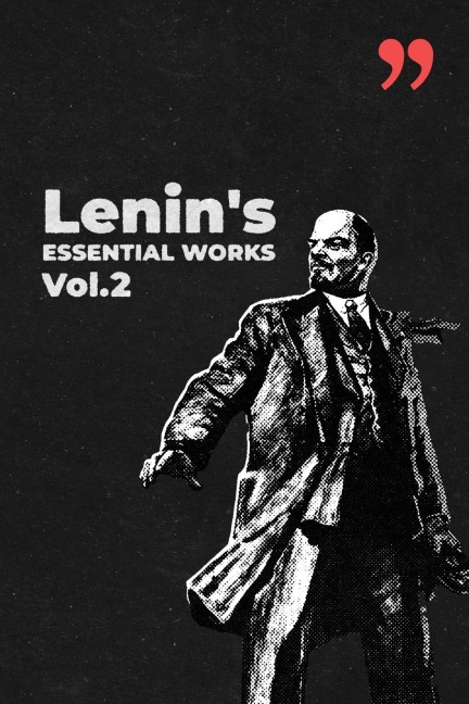 Lenins Essential Works Vol.2