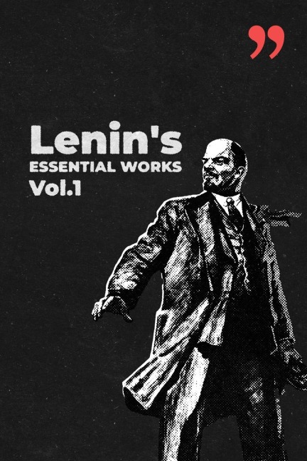 Lenins Essential Works Vol.1