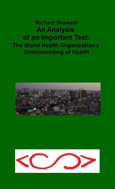 An Analysis of an Important Text: The World Health Organizations Understanding of Health