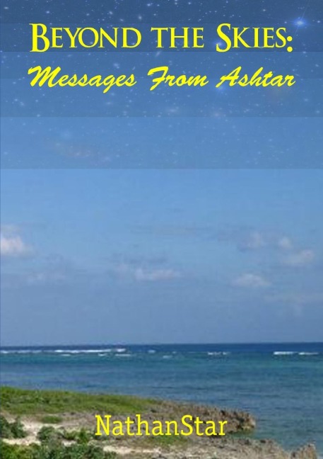 Beyond the Skies - Messages From Ashtar