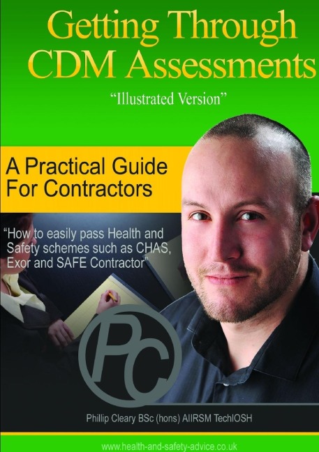 Getting through CDM Assessments: A Practical Guide for Contractors to pass CHAS, Exor, SAFE Contractor and other Health & Safety Schemes