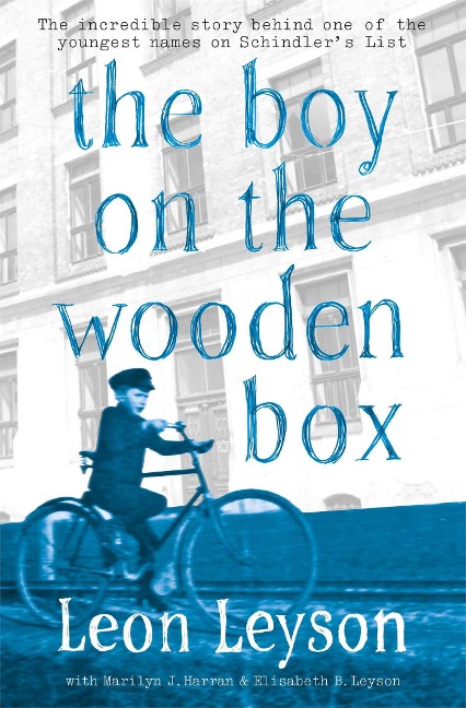 The Boy on the Wooden Box: How the Impossible Became Possible . . . on Schindlers List