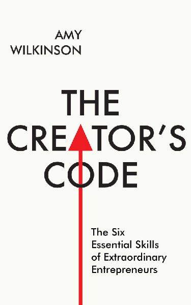 The Creators Code: The Six Essential Skills of Extraordinary Entrepreneurs