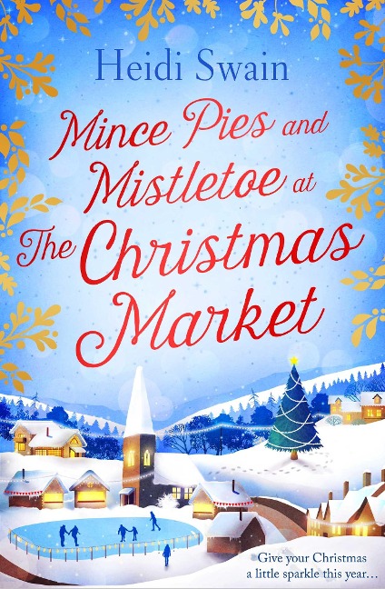 Mince Pies and Mistletoe at the Christmas Market: This Christmas make time for some winter sparkle - and see who might be under the mistletoe this year...