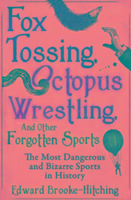 Fox Tossing, Octopus Wrestling and Other Forgotten Sports