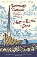 How To Build A Boat: A Father, his Daughter, and the Unsailed Sea