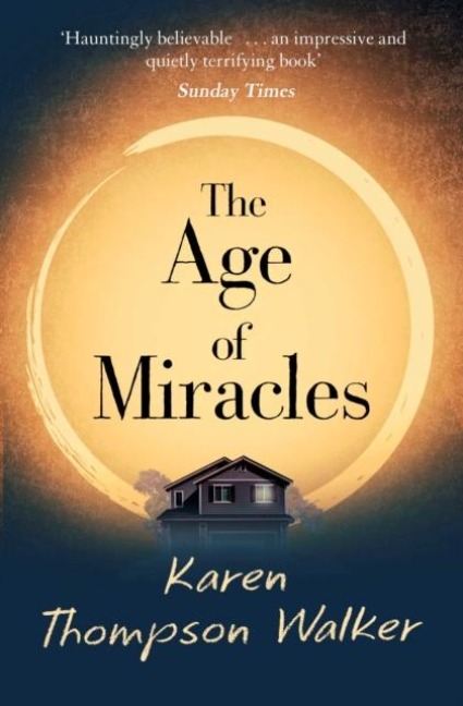 The Age of Miracles: the most thought-provoking end-of-the-world coming-of-age book club novel youll read this year