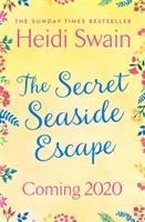 The Secret Seaside Escape: Enjoy the summer holidays with this heart-warming, feel-good romance from the Sunday Times bestseller!