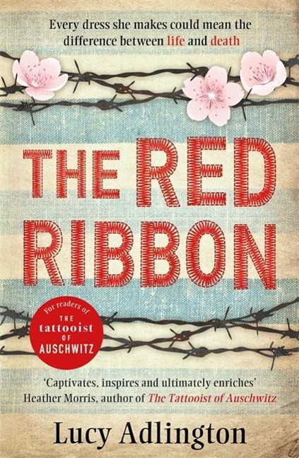 The Red Ribbon: Captivates, inspires and ultimately enriches Heather Morris, author of The Tattooist of Auschwitz