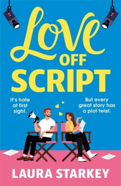Love Off Script: The perfect cozy enemies to lovers romance from the bestselling author of THE SPARE ROOM