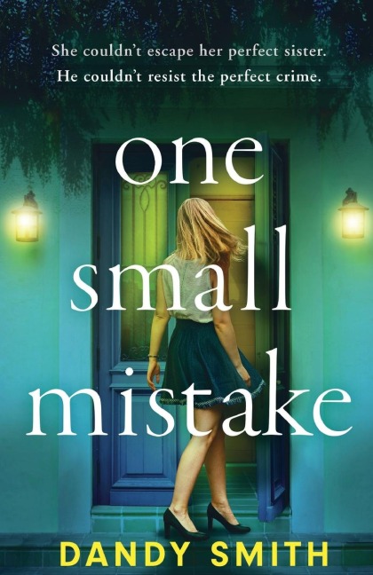 One Small Mistake: An absolutely addictive and heart racing new thriller!