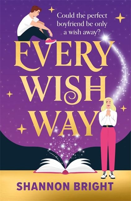 Every Wish Way: A totally spellbinding and hilarious magical romantic comedy