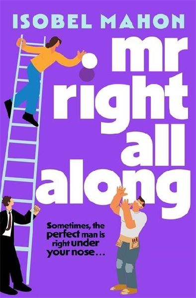 Mr Right All Along: A BRAND-NEW heartwarming and hilarious romantic comedy for 2026!