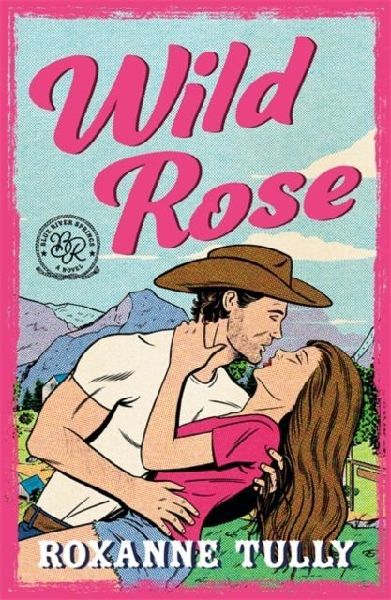 Wild Rose: A BRAND NEW must-read steamy small-town cowboy romance!