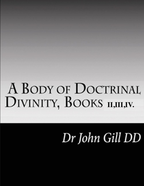 A Body Of Doctrinal Divinity, Books II, III and IV.