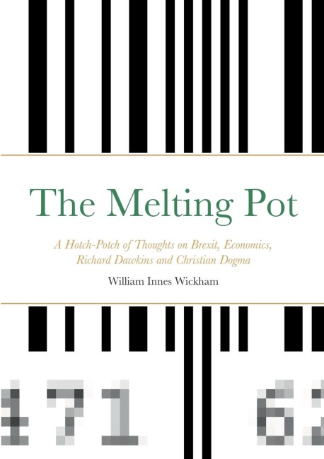 The Melting Pot: A Hotch-Potch of Thoughts on Brexit, Economics, Richard Dawkins and Christian Dogma