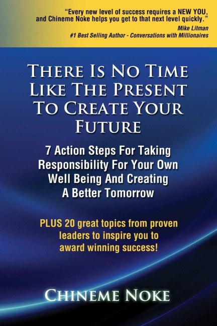 There Is No Time Like The Present To Create Your Future