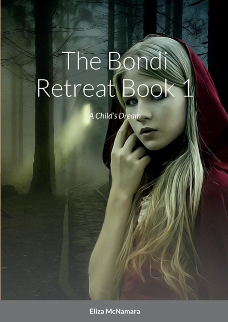 The Bondi Retreat, A Child's Dream: Book 1