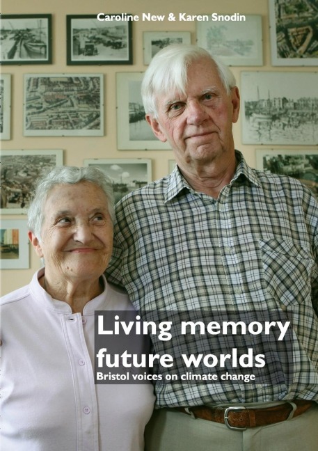 Living memory, future worlds: Bristol voices on climate change