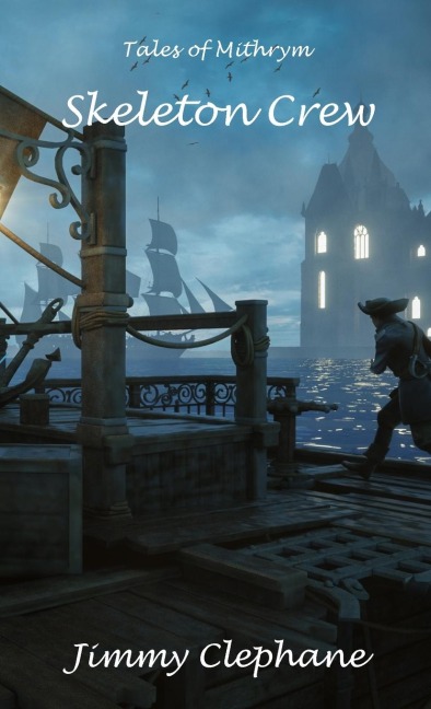 Skeleton Crew: A Tale of Mithrym