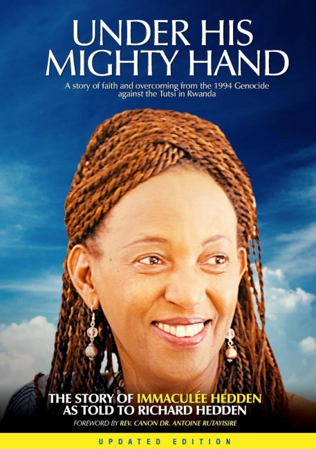 Under His Mighty Hand: A story of faith and overcoming from the 1994 Genocide against the Tutsi in Rwanda