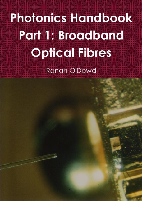 Photonics Handbook Part 1: Broadband Optical Fibres