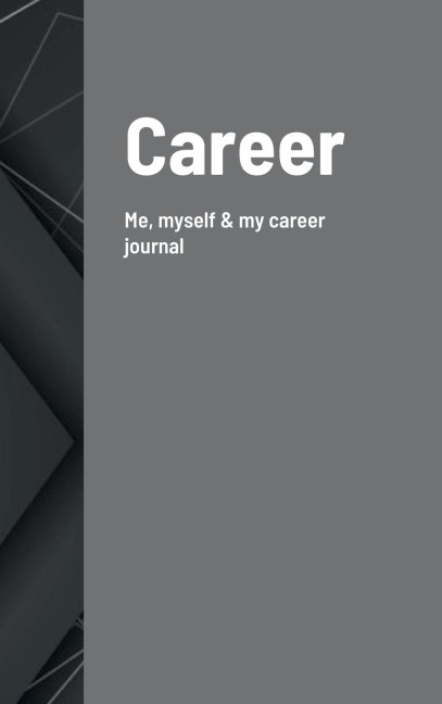 Career: Me, myself and my career journal