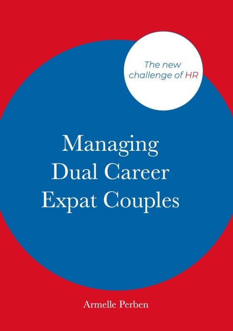 Managing Dual Career Expat Couples: The new challenge of HR