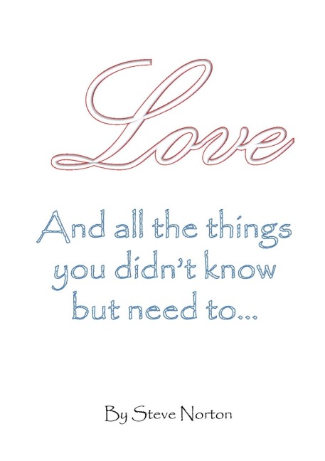 Love, and the things you didnt know but need to...