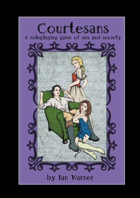 Courtesans: A Roleplaying Game of Sex and Society